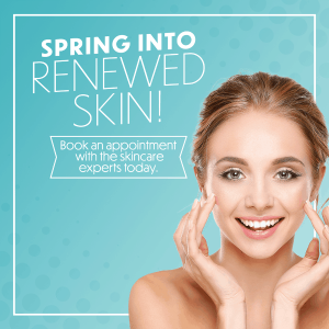 Spring into renewed skin! Book an appointment with a skincare expert today!